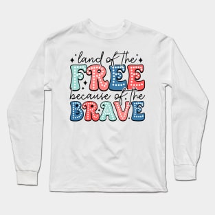 America Land Of The Free Because Of The Brave Retro Long Sleeve T-Shirt